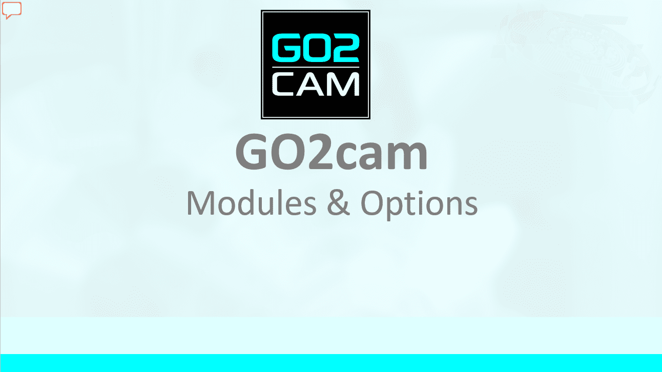 GO2CAM MODULES AND OPTIONS
