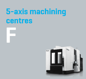 5-axis machining centres F